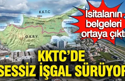 KKTC sessiz işgal sürüyor: İstilanın belgeleri ortaya çıktı