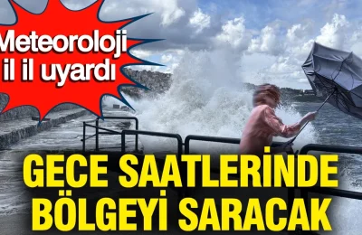 Meteoroloji il il uyardı: Gece saatlerinde bölgeyi saracak