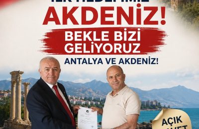Eroğlu’ndan Akdeniz Hamlesi: İlk Hedef Antalya